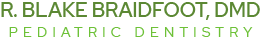 R. Blake Braidfoot, DMD Pediatric Dentistry  Logo